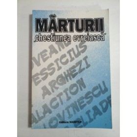 MARTURII  ''chestiunea  evreiasca"  -  antologie si introducerere  Dumitru  Hincu 